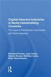 Book cover of Capital-intensive Industries In Newly Industrializing Countries by Bernhard Fischer