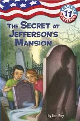 Book cover of Capital Mysteries #11: The Secret at Jefferson's Mansion by Ron Roy