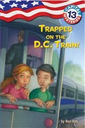 Book cover of Capital Mysteries #13: Trapped on the D.C. Train! by Ron Roy