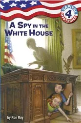 Book cover of Capital Mysteries #4: A Spy in the White House by Ron Roy