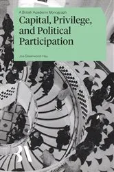 Book cover of Capital, Privilege and Political Participation by Joe Greenwood-Hau