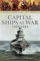 Book cover of Capital Ships at War, 1939–1945 by John Grehan