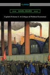 Book cover of Capital (Volume 1: A Critique of Political Economy) by Karl Marx