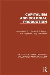 Book cover of Capitalism and Colonial Production by Hamza Alavi