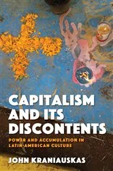 Book cover of Capitalism and its Discontents by John Kraniauskas
