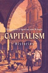 Book cover of Capitalism: Histories by Robert G. Ingram