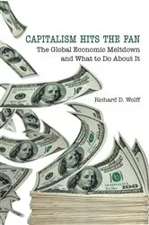Book cover of Capitalism Hits the Fan by Richard D. Wolff
