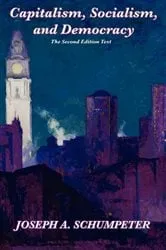 Book cover of Capitalism, Socialism, and Democracy by Joseph A. Schumpeter