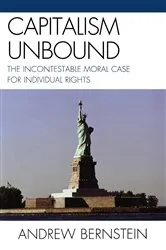 Book cover of Capitalism Unbound by Andrew Bernstein