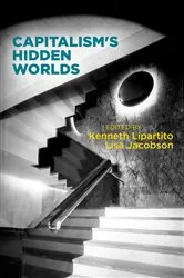 Book cover of Capitalism's Hidden Worlds by Kenneth Lipartito