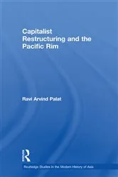 Book cover of Capitalist Restructuring and the Pacific Rim by Ravi Palat