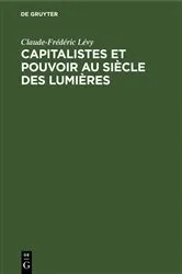 Book cover of Capitalistes et pouvoir au siècle des lumières by Claude-Frédéric Lévy