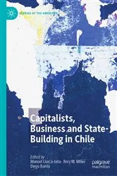Book cover of Capitalists, Business and State-Building in Chile by Manuel Llorca-Jaña