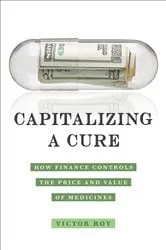 Book cover of Capitalizing a Cure by Victor Roy