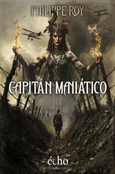 Book cover of Capitán Maniático by Philippe Roy