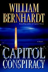Book cover of Capitol Conspiracy by William Bernhardt