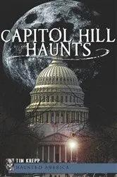 Book cover of Capitol Hill Haunts by Tim Krepp