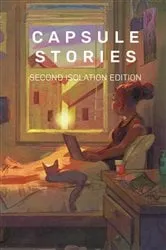 Book cover of Capsule Stories Second Isolation Edition by Unknown