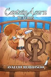 Book cover of Captain Acorn Returns by Avalon Robinson