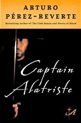 Book cover of Captain Alatriste by Arturo Perez-Reverte
