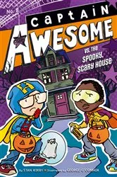 Book cover of Captain Awesome vs. the Spooky, Scary House by Stan Kirby