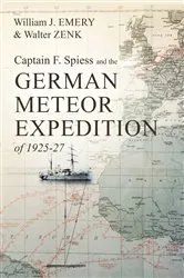 Book cover of Captain F. Spiess and the German Meteor Expedition of 1925-27 by William J.; Walter Zenk Emery