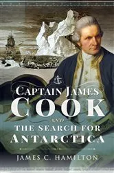 Book cover of Captain James Cook and the Search for Antarctica by James C. Hamilton