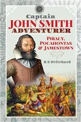Book cover of Captain John Smith, Adventurer by R. E. Pritchard