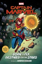 Book cover of Captain Marvel: Born to Fly, Destined for the Stars by Sharon Gosling