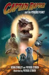 Book cover of Captain Raptor and the Perilous Planet by Kevin O'Malley