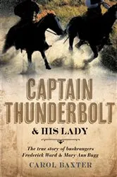 Book cover of Captain Thunderbolt and His Lady by Carol Baxter