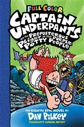 Book cover of Captain Underpants and the Preposterous Plight of the Purple Potty People: Color Edition (Captain Underpants #8): From the Creator of Dog Man by Dav Pilkey