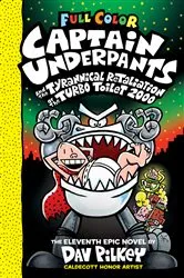 Book cover of Captain Underpants and the Tyrannical Retaliation of the Turbo Toilet 2000: Color Edition (Captain Underpants #11): From the Creator of Dog Man by Dav Pilkey