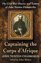 Book cover of Captaining the Corps d'Afrique by John Newton Chamberlin