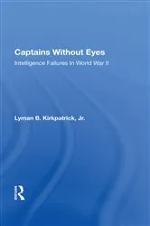 Book cover of Captains Without Eyes by Lyman B Kirkpatrick Jr