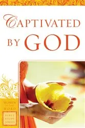 Book cover of Captivated by God (Women of the Word Bible Study Series) by Eadie Goodboy