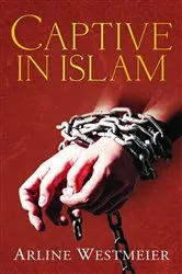 Book cover of Captive in Islam by Arline Westmeier