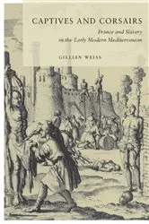 Book cover of Captives and Corsairs by Gillian Weiss