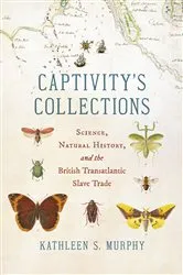 Book cover of Captivity's Collections by Kathleen S. Murphy