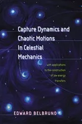 Book cover of Capture Dynamics and Chaotic Motions in Celestial Mechanics by Edward Belbruno