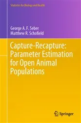 Book cover of Capture-Recapture: Parameter Estimation for Open Animal Populations by George A. F. Seber