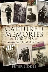 Book cover of Captured Memories, 1900–1918 by Peter Liddle