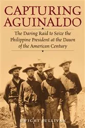 Book cover of Capturing Aguinaldo by Dwight Sullivan