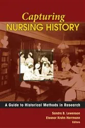 Book cover of Capturing Nursing History by Sandra B. Lewenson