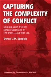Book cover of Capturing the Complexity of Conflict by Dennis J. D. Sandole