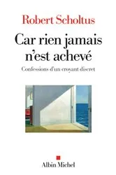 Book cover of Car rien jamais n'est achevé by Unknown