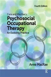 Book cover of Cara and MacRae's Psychosocial Occupational Therapy (4th ed.) by Anne MacRae