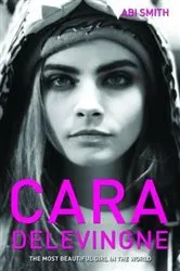 Book cover of Cara Delevingne -The Most Beautiful Girl in the World by Unknown