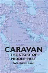 Book cover of Caravan - The Story of Middle East by Carleton S. Coon