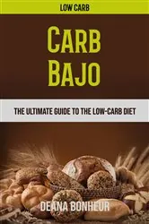 Book cover of Carb Bajo: La Guía Definitiva Para La Dieta Baja En Carbohidratos by N/A